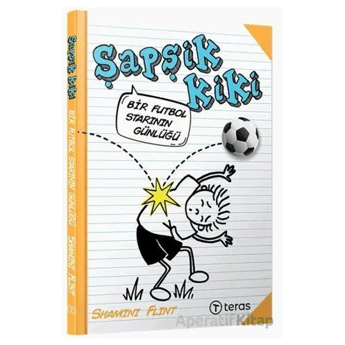 Şapşik Kiki: Bir Futbol Starının Günlüğü - Shamini Flint - Teras Kitap