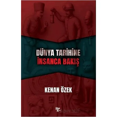 Dünya Tarihine İnsanca Bakış - Kenan Özek - Halk Kitabevi