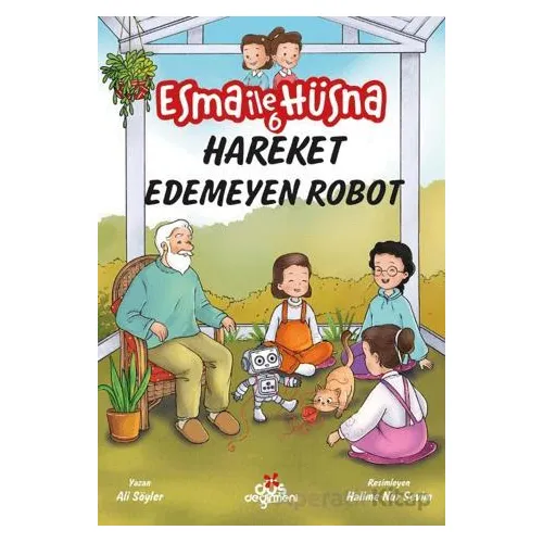 Esma İle Hüsna 6 – Hareket Edemeyen Robot - Ali Söyler - Düş Değirmeni