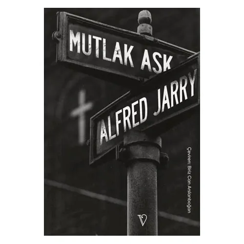 Mutlak Aşk - Alfred Jarry - Vacilando Kitap