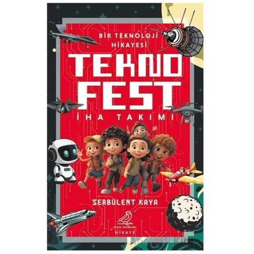 Teknofest İha Takımı - Serbülent Kaya - Serçe Yayınları