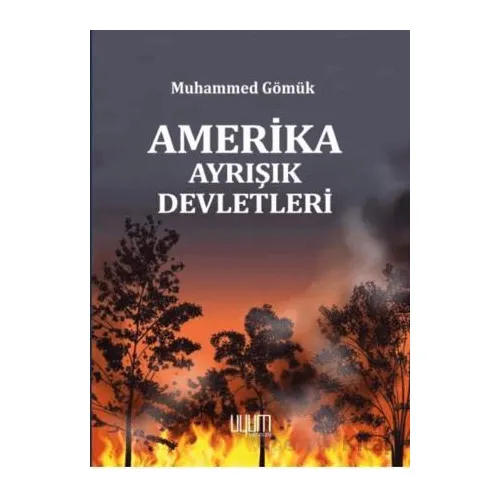 Amerika Ayrışık Devletleri - Muhammed Gömük - Uyum Yayınları