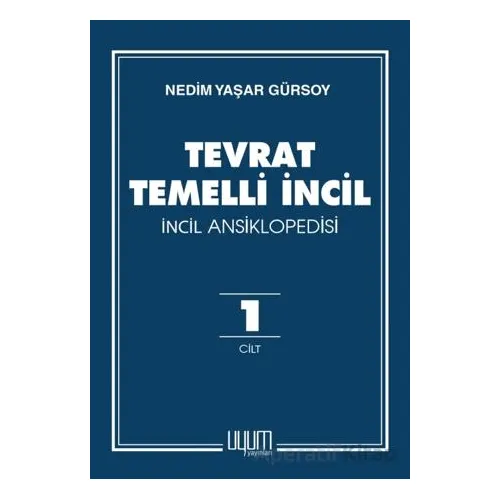 Tevrat Temelli İncil / İncil Ansiklopedisi - Nedim Yaşar Gürsoy - Uyum Yayınları
