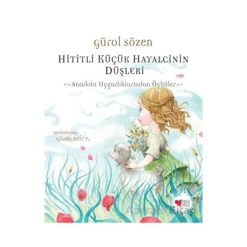 Hititli Küçük Hayalcinin Düşleri - Gürol Sözen - Can Çocuk Yayınları