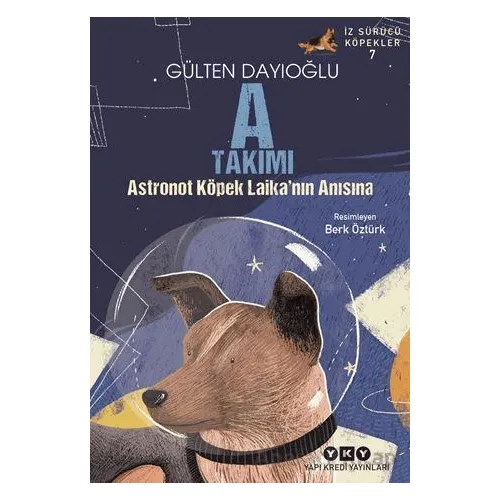 A Takımı İz Sürücü Köpekler 7 - Astronot Köpek Laika’nın Anısına