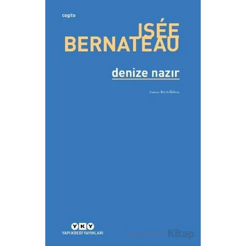 Denize Nazır - Isee Bernateau - Yapı Kredi Yayınları