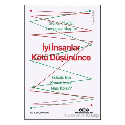 İyi İnsanlar Kötü Düşününce - Steven Nadler - Yapı Kredi Yayınları