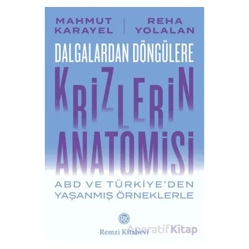 Dalgalardan Döngülere Krizlerin Anatomisi - Mahmut Karayel - Remzi Kitabevi