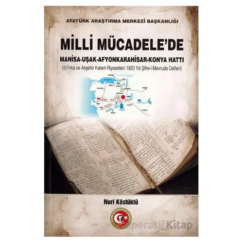 Milli Mücadelede Manisa - Uşak - Afyonkarahisar - Konya Hattı