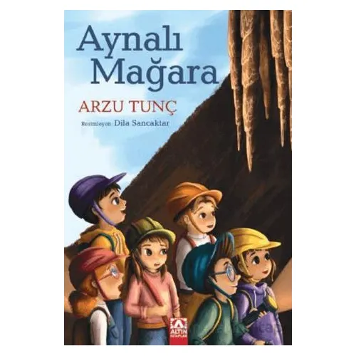 Aynalı Mağara - Arzu Tunç - Altın Kitaplar