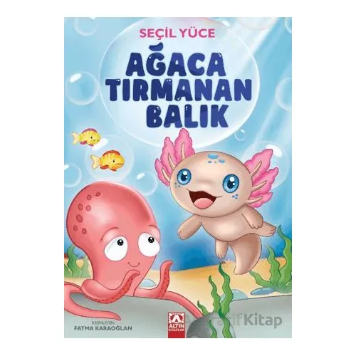 Ağaca Tırmanan Balık - Seçil Yücel - Altın Kitaplar