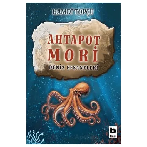 Ahtapot Mori - Hamdi Topçu - Bilgi Yayınevi