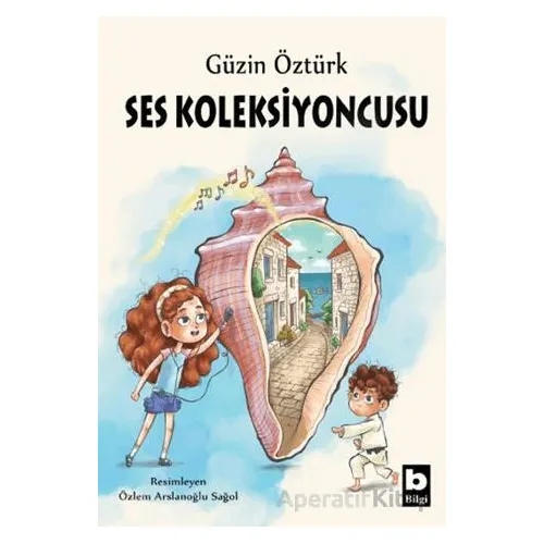 Ses Koleksiyoncusu - Güzin Öztürk - Bilgi Yayınevi