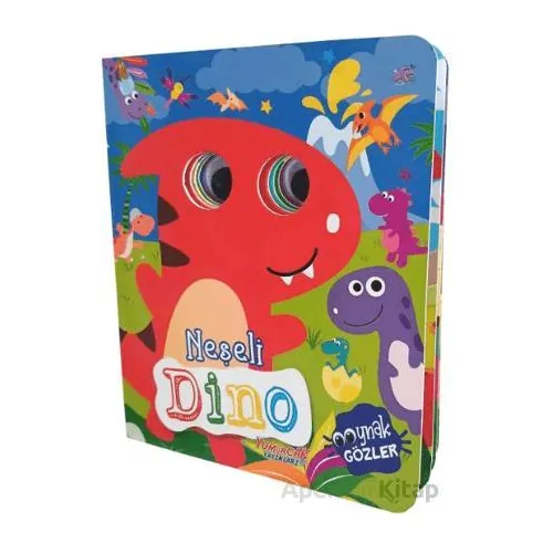 Neşeli Dino - Oynak Gözler Serisi - Kolektif - Yumurcak Yayınları