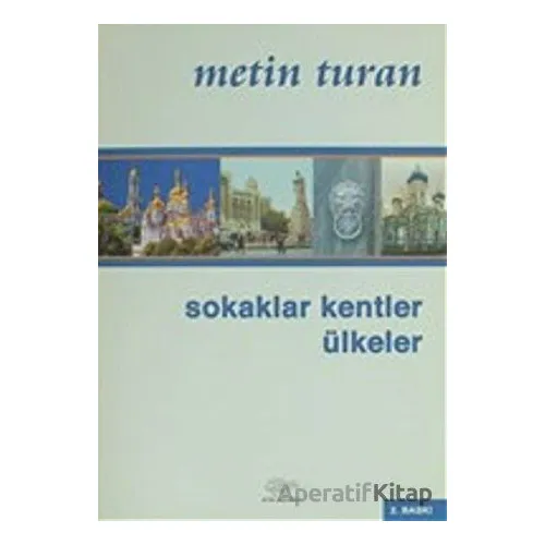 Sokaklar Kentler Ülkeler - Metin Turan - Ürün Yayınları