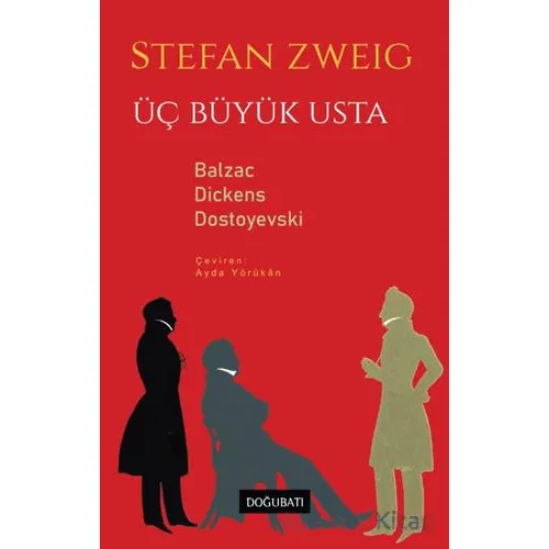 Üç Büyük Usta - Balzac Dickens Dostoyevski - Stefan Zweig - Doğu Batı Yayınları