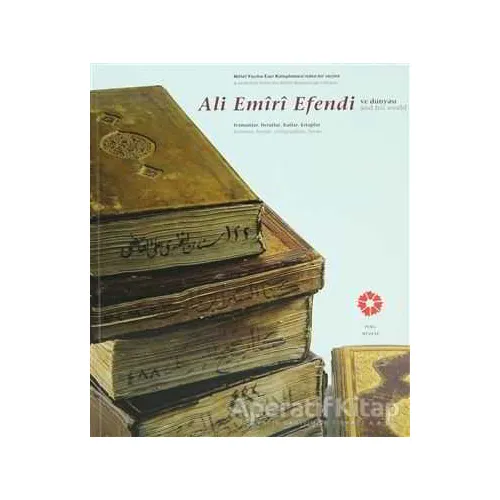 Ali Emiri Efendi ve Dünyası - Kolektif - Pera Müzesi Yayınları