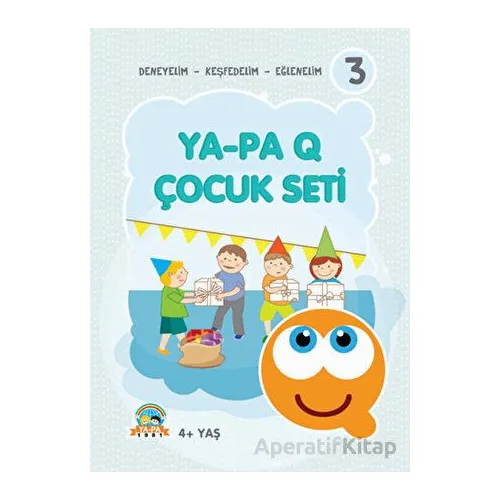 Ya - Pa Q Çocuk Seti - Deneyelim - Keşfedelim - Eğlenelim 3 - Ya-Pa Yayınları