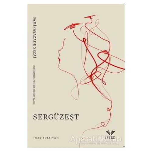 Sergüzeşt - Samipaşazade Sezai - İstek Yayınları