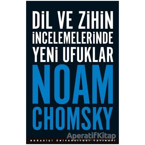 Dil ve Zihin İncelemelerinde Yeni Ufuklar - Noam Chomsky - Boğaziçi Üniversitesi Yayınevi