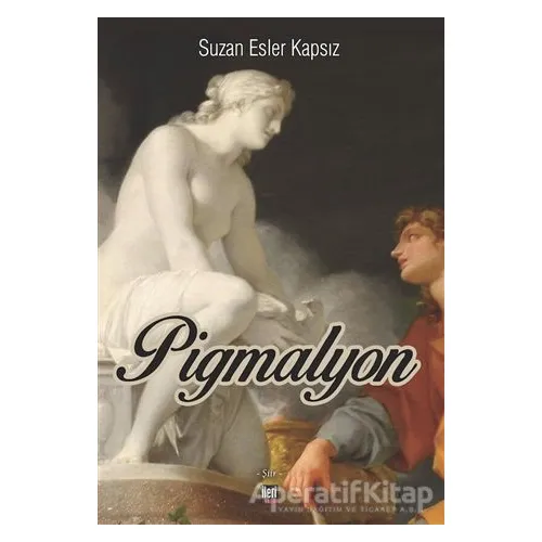 Pigmalyon - Suzan Esler Kapsız - İleri Yayınları