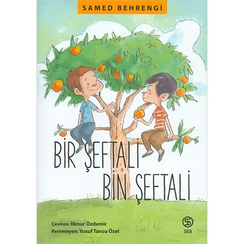 Bir Şeftali Bin Şeftali - Samed Behrengi - Sia Kitap