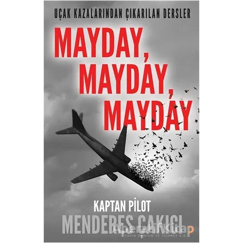 Uçak Kazalarından Çıkarılan Dersler - Mayday Mayday Mayday - Menderes Çakıcı - Cinius Yayınları
