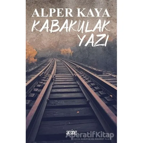 Kabakulak Yazı - Alper Kaya - Arsine Yayıncılık
