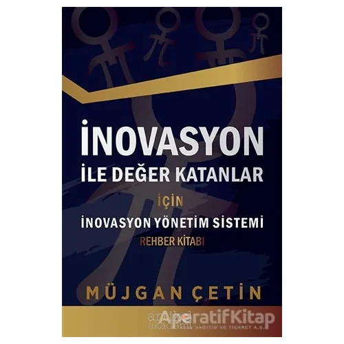 İnovasyon İle Değer Katanlar İçin İnovasyon Yönetim Sistemi Rehber Kitabı