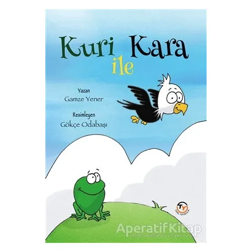 Kuri İle Kara - Gamze Yener - Tunç Yayıncılık