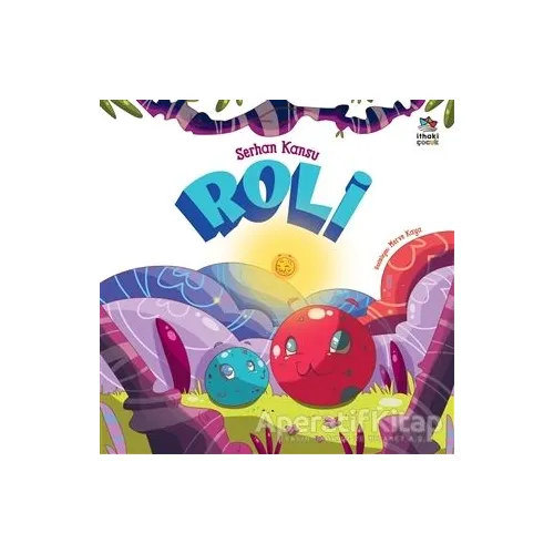 Roli - Serhan Kansu - İthaki Çocuk Yayınları