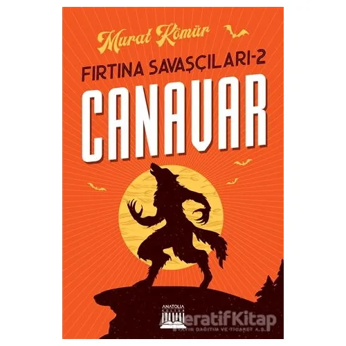 Canavar - Fırtına Savaşçıları 2 - Murat Kömür - Anatolia Kitap