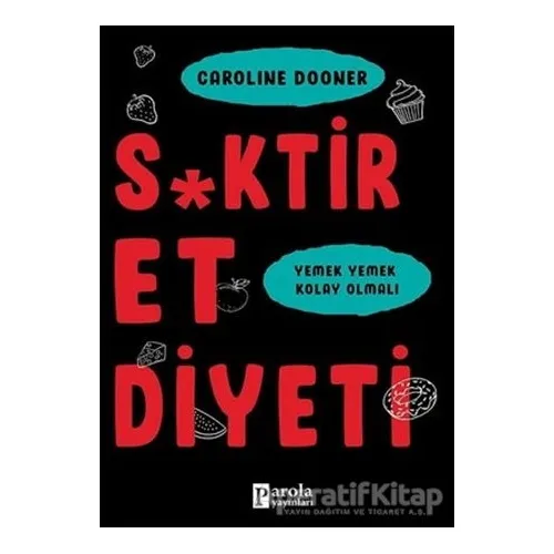 S*ktir Et Diyeti - Caroline Dooner - Parola Yayınları