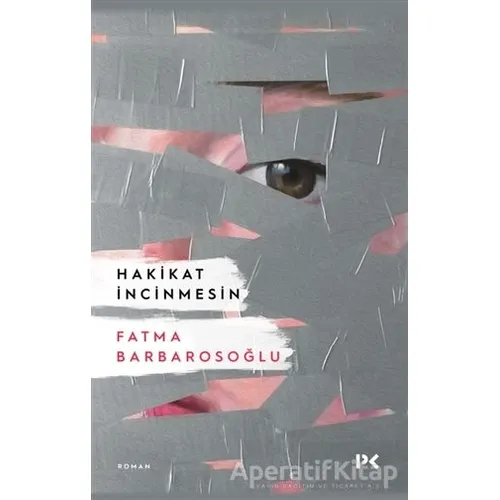 Hakikat İncinmesin - Fatma Barbarosoğlu - Profil Kitap