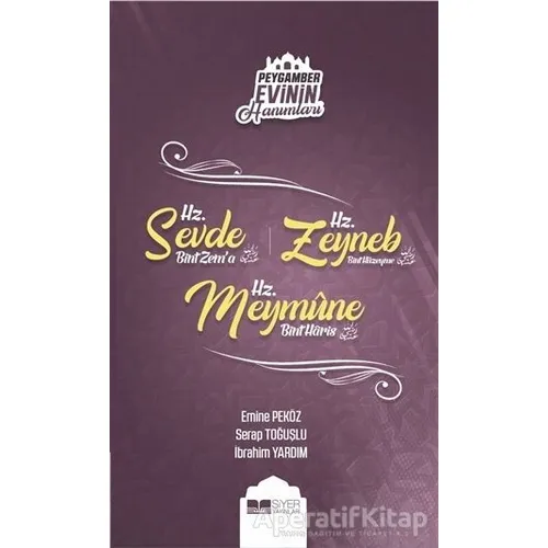 Peygamber Evinin Hanımları - Hz. Sevde Bint Zema - Hz. Zeynep Bint Hüzeyme - Hz. Meymune Bint Haris