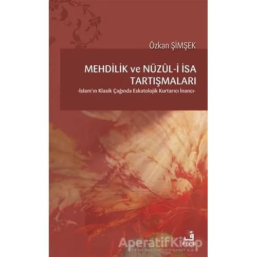 Mehdilik ve Nüzul-i İsa Tartışmaları - Özkan Şimşek - Fecr Yayınları
