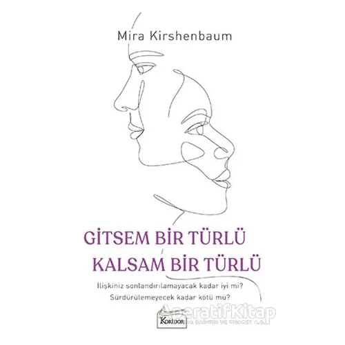 Gitsem Bir Türlü Kalsam Bir Türlü - Mira Kirshenbaum - Koridor Yayıncılık