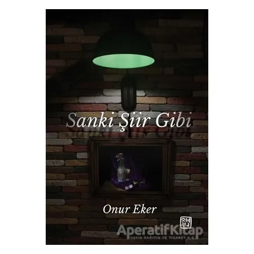 Sanki Şiir Gibi - Onur Eker - Kutlu Yayınevi