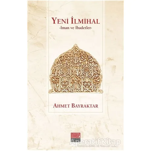 Yeni İlmihal - Ahmet Bayraktar - Maarif Mektepleri
