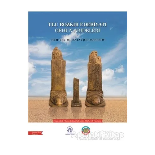 Ulu Bozkır Edebiyatı Orhun Abideleri - Mırzatay Joldasbekov - Bengü Yayınları