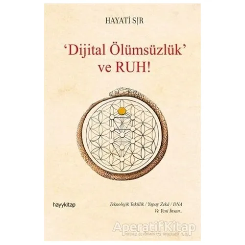 Dijital Ölümsüzlük ve Ruh - Hayati Sır - Hayykitap
