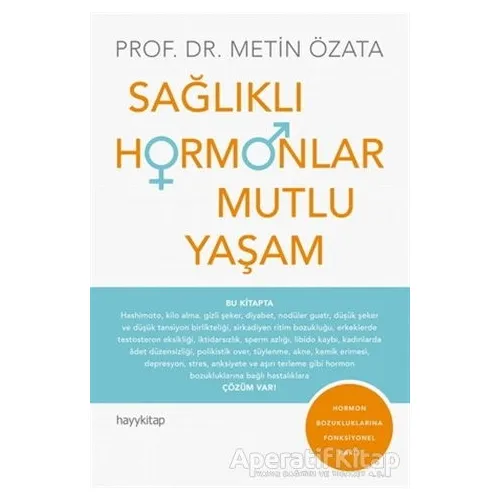 Sağlıklı Hormonlar Mutlu Yaşam - Metin Özata - Hayykitap
