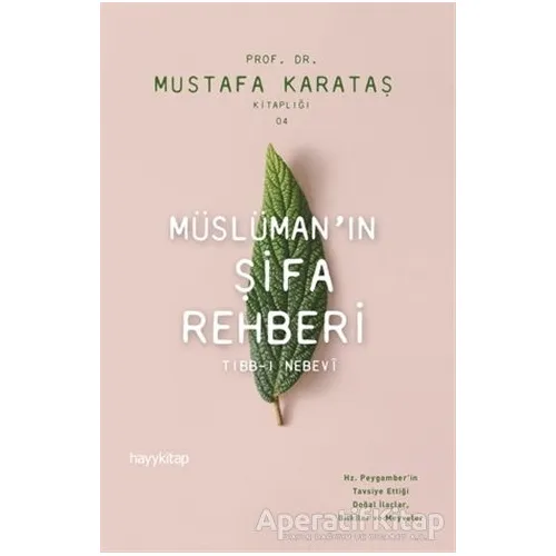 Müslümanın Şifa Rehberi - Mustafa Karataş - Hayykitap