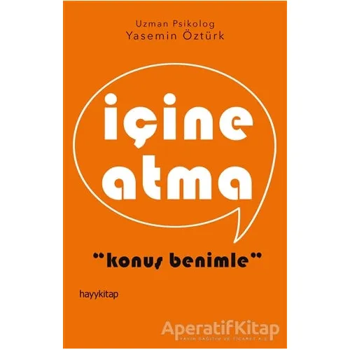 İçine Atma - Yasemin Öztürk - Hayykitap