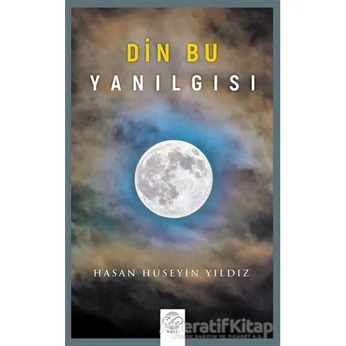 Din Bu Yanılgısı - Hasan Hüseyin Yıldız - Post Yayınevi
