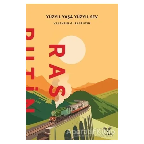 Yüzyıl Yaşa Yüzyıl Sev - Valentin G. Rasputin - İstek Yayınları