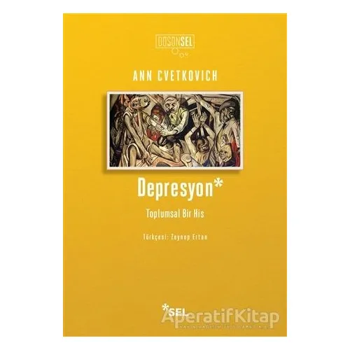 Depresyon: Toplumsal Bir His - Ann Cvetkovich - Sel Yayıncılık