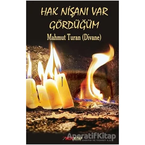 Hak Nişanı Var Gördüğüm - Mahmut Turan - İmleç Kitap