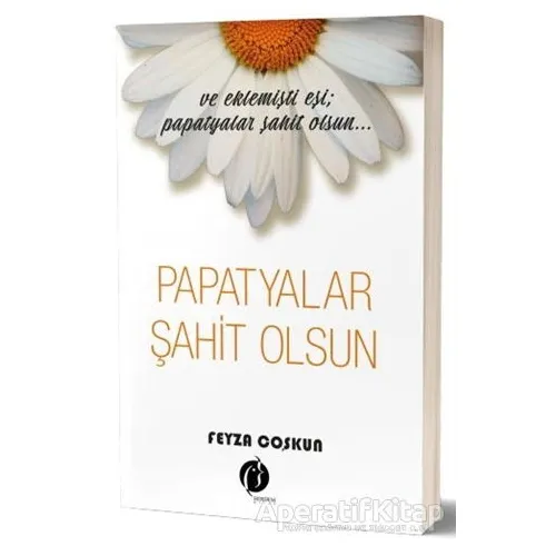 Papatyalar Şahit Olsun - Feyza Coşkun - Herdem Kitap