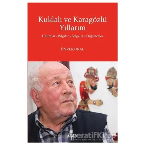 Kuklalı ve Karagözlü Yıllarım - Ünver Oral - Kitabevi Yayınları